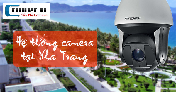 Nha Trang lắp đặt hệ thống camera an ninh
