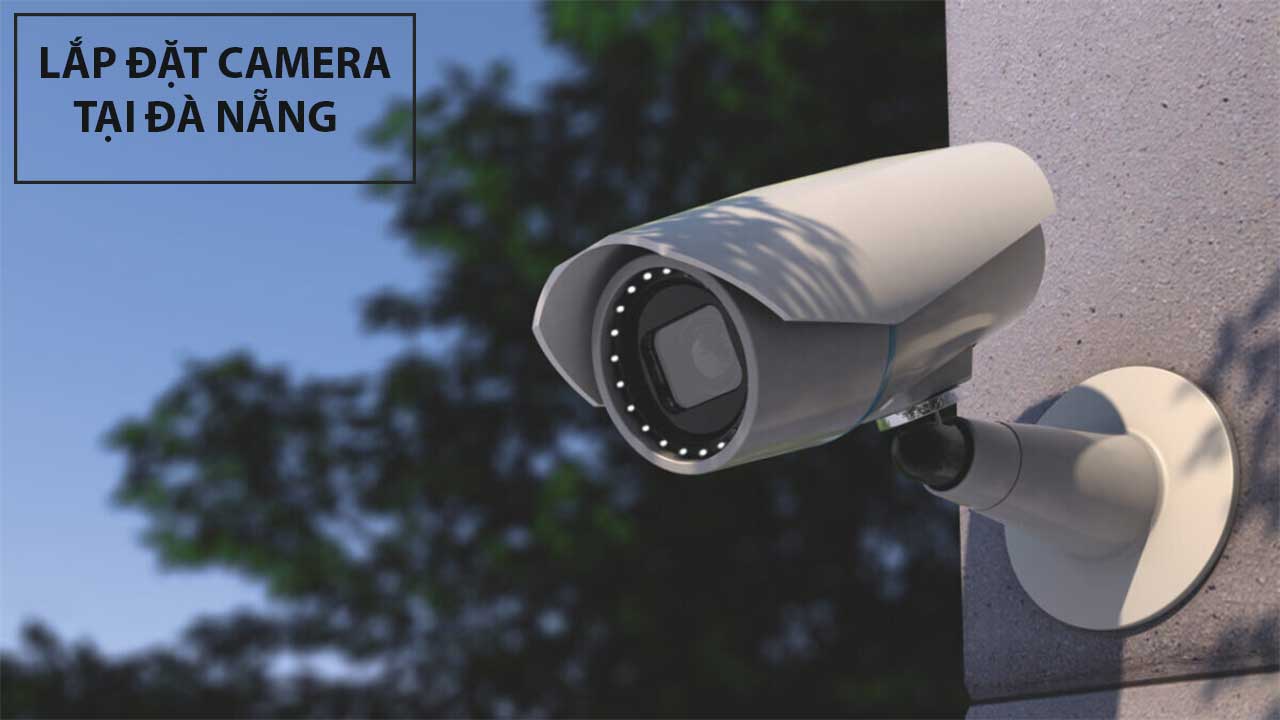 Lắp đặt camera quan sát tại Đà Nẵng 2 Lắp đặt camera quan sát tại Đà Nẵng